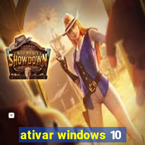 ativar windows 10